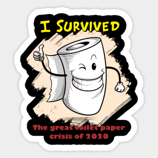 I Survived The Great Toilet Paper Crisis of 2020 Sticker